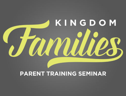 Kingdom Families: A Parent Training Seminar